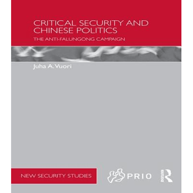 Critical Security and Chinese Politics: The Anti-Falungong Campaign