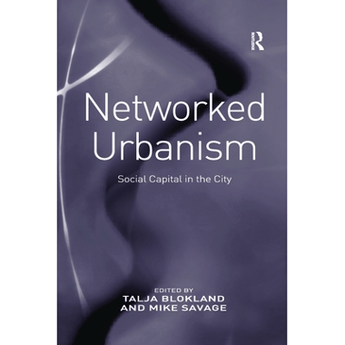 Networked Urbanism: Social Capital in the City