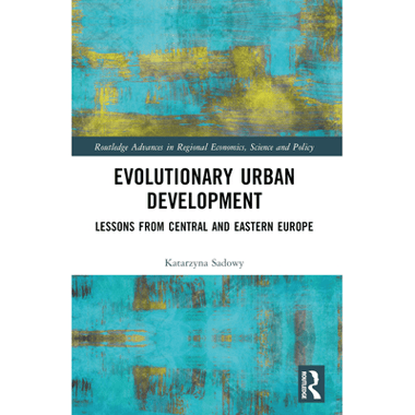 Evolutionary Urban Development: Lessons from Central and Eastern Europe