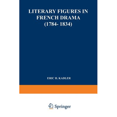 Literary Figures in French Drama (1784 1834)