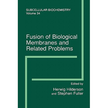 Fusion of Biological Membranes and Related Problems : Subcellular Biochemistry