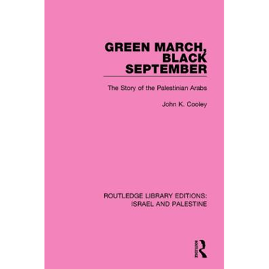 Green March, Black September: The Story of the Palestinian Arabs