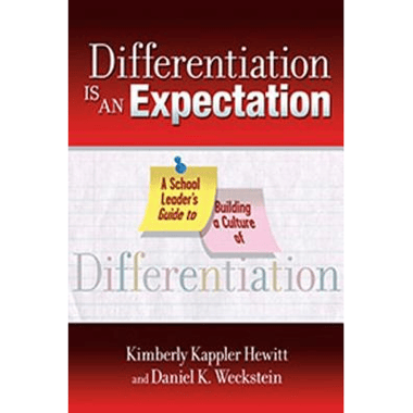 Differentiation Is an Expectation: A School Leaders Guide to Building a Culture of Differentiation