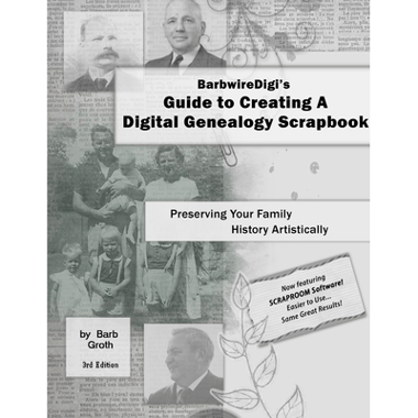 BarbwireDigis Guide to Creating A Digital Genealogy Scrapbook - 3rd Edition