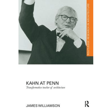 Kahn at Penn: Transformative Teacher of Architecture