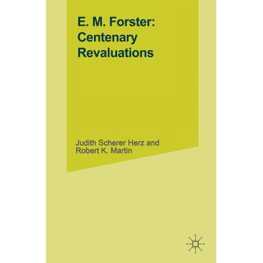 E. M. Forster: Centenary Revaluations