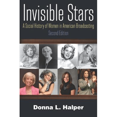 Invisible Stars: A Social History of Women in American Broadcasting