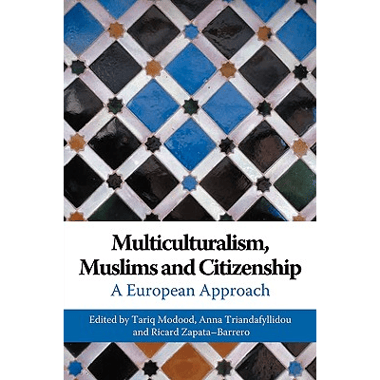 Multiculturalism, Muslims and Citizenship : A European Approach