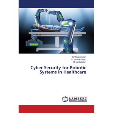 Cyber Security for Robotic Systems in Healthcare