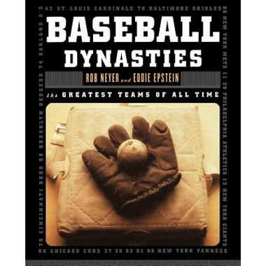 Baseball Dynasties: The Greatest Teams of All Time