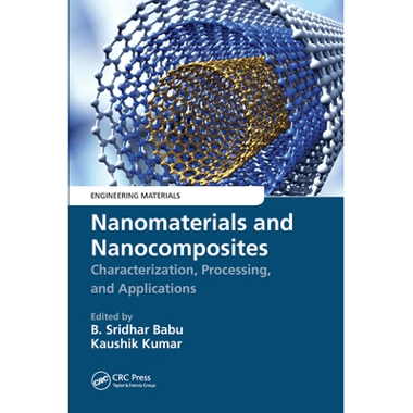 Nanomaterials and Nanocomposites: Characterization, Processing, and Applications