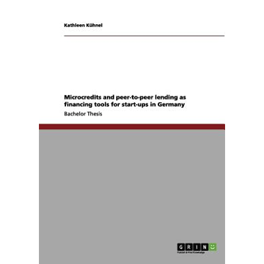 Microcredits and peer-to-peer lending as financing tools for start-ups in Germany