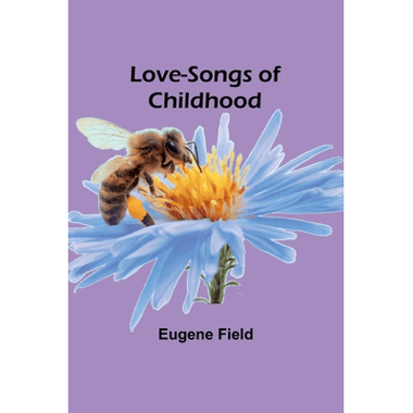 Love-Songs of Childhood