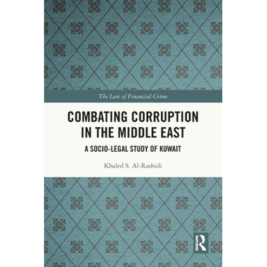 Combating Corruption in the Middle East: A Socio-Legal Study of Kuwait