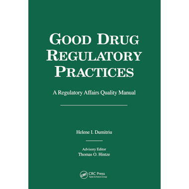 Good Drug Regulatory Practices: A Regulatory Affairs Quality Manual