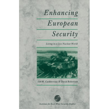 Enhancing European Security : Living in a Less Nuclear World