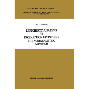Efficiency Analysis by Production Frontiers : The Nonparametric Approach