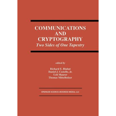 Communications and Cryptography: Two Sides of One Tapestry