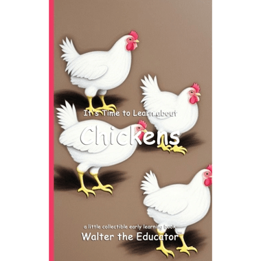 Its Time to Learn about Chickens