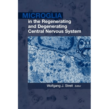 Microglia in the Regenerating and Degenerating Central Nervous System