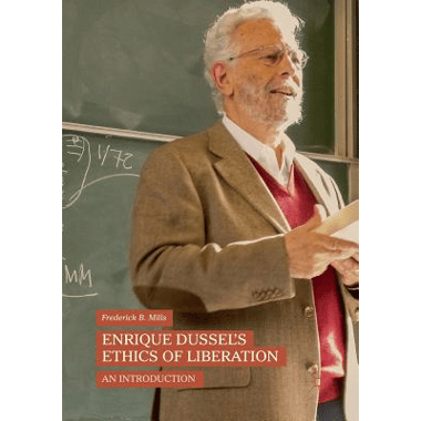 Enrique Dussels Ethics of Liberation : An Introduction