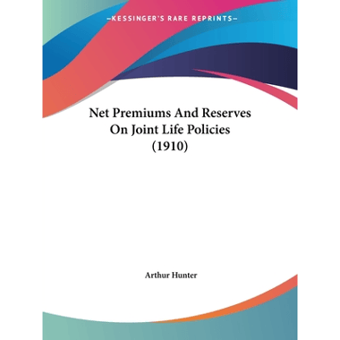Net Premiums And Reserves On Joint Life Policies (1910)