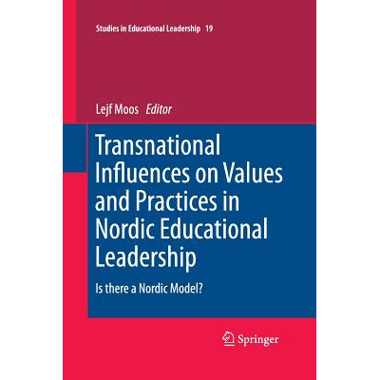 Transnational Influences on Values and Practices in Nordic Educational Leadership : Is there a Nordic Model?