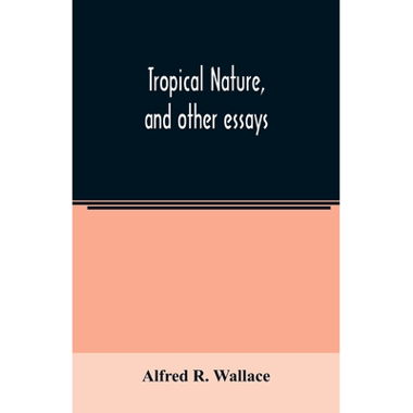 Tropical nature, and other essays