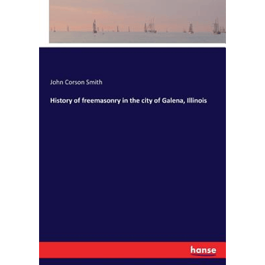 History of freemasonry in the city of Galena, Illinois