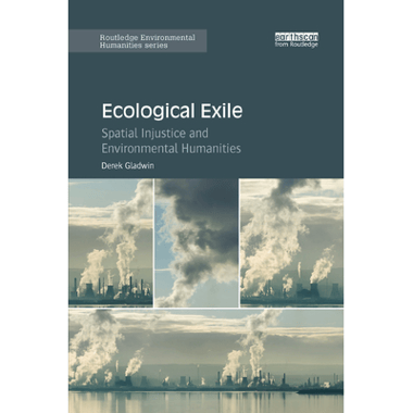 Ecological Exile: Spatial Injustice and Environmental Humanities
