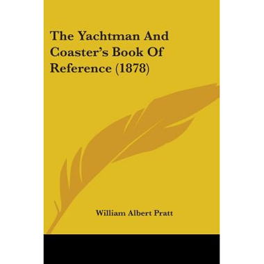 The Yachtman And Coasters Book Of Reference (1878)