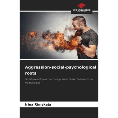Aggression-social-psychological roots