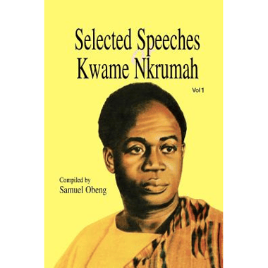 Selected Speeches of Kwame Nkrumah. Volume 1
