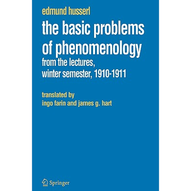 The Basic Problems of Phenomenology : From the Lectures, Winter Semester, 1910-1911