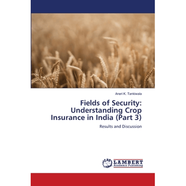 Fields of Security: Understanding Crop Insurance in India (Part 3)