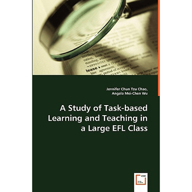 A Study of Task-based Learning and Teaching in a Large EFL Class