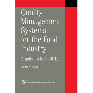 Quality Management Systems for the Food Industry: A Guide to ISO 9001/2