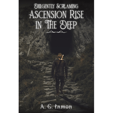 Diligently Screaming: Ascension Rise in The Deep