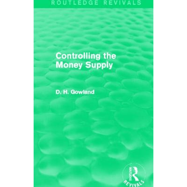 Controlling the Money Supply (Routledge Revivals)