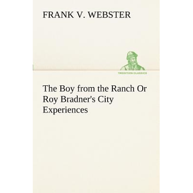 The Boy from the Ranch Or Roy Bradners City Experiences