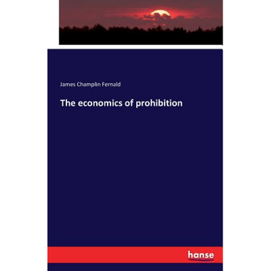 The economics of prohibition