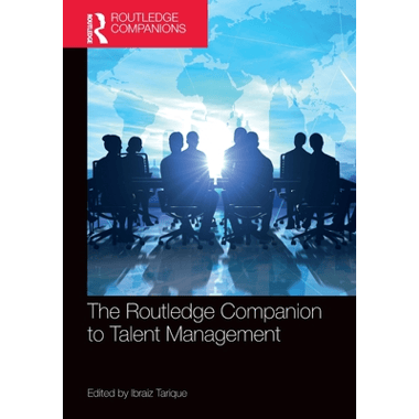 The Routledge Companion to Talent Management