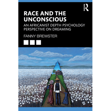 Race and the Unconscious: An Africanist Depth Psychology Perspective on Dreaming