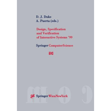Design, Specification and Verification of Interactive Systems 99 : Proceedings of the Eurographics Workshop in Braga, Portugal, June 2-4, 1999