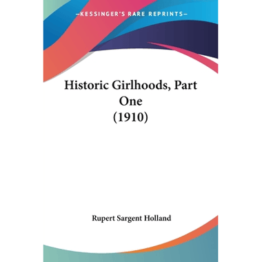 Historic Girlhoods, Part One (1910)