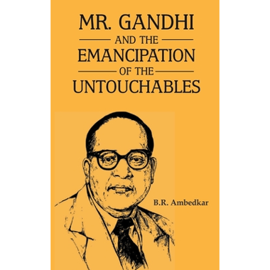 Mr Gandhi and Emancipation of the Untouchables