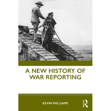 A New History of War Reporting