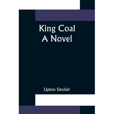 King Coal : a Novel