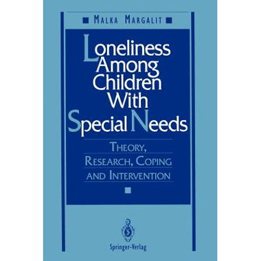Loneliness Among Children With Special Needs : Theory, Research, Coping, and Intervention