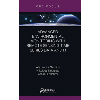 Advanced Environmental Monitoring with Remote Sensing Time Series Data and R